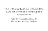 The Effect of Markov Chain State Size for Synthetic Wind Speed Generation Fatih O. Hocaoğlu, Ömer N. Gerek and Mehmet Kurban.