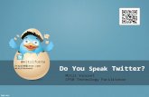 Do You Speak Twitter? Mitzi Vincent CPSB Technology Facilitator @mitzifontenot .