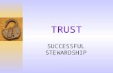 TRUST SUCCESSFUL STEWARDSHIP. Foundational Principles  God wants each of us to be prosperous and successful  God Owns Everything  Humans manage what.