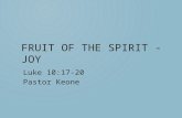 FRUIT OF THE SPIRIT - JOY Luke 10:17-20 Pastor Keone.