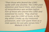 “Then those who feared the LORD spoke with one another. The LORD paid attention and heard them, and a book of remembrance was written before him of those.