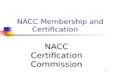 1 NACC Membership and Certification NACC Certification Commission.