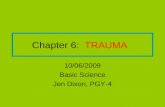 Chapter 6: TRAUMA 10/06/2009 Basic Science Jen Dixon, PGY-4.