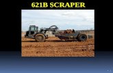 621B SCRAPER 1 Lecture Method, Computer Generated Slides, and a Demonstration on the 621B, and a Practical Aplication Admin/Safety Brief 25 Question.