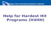 Help for Hardest Hit Programs (H4HH). Federal Help for Homeowners February 19, 2010, President Obama announced $1.5 billion in funding for innovative.