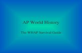 AP World History The WHAP Survival Guide About AP World AP World is a course that will enable you to learn more about the world and the cultures that.