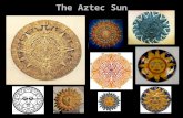 The Aztec Sun. The Aztecs worshipped many gods, especially the Sun god. They made human sacrifices to the gods to keep the sun alive. The Aztec’s solar.