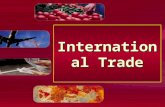 International Trade. The Gains from Trade n The law of comparative advantage < specialisation as the basis for trade < absolute advantage < comparative.