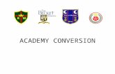 ACADEMY CONVERSION. Bishop Malcolm Nottingham Roman Catholic Diocesan Education Service Chairs of Governors Head Teachers Blessed Robert Widmerpool The.