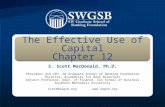 The Effective Use of Capital Chapter 12 President and CEO, SW Graduate School of Banking Foundation Director, Assemblies for Bank Directors Adjunct Professor,