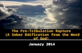 January 2014. *Where did the word “Rapture” come from? *Does God say the saints will not suffer tribulation? *Does Jesus Christ use the word rapture when.