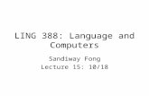LING 388: Language and Computers Sandiway Fong Lecture 15: 10/18.