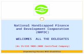 National Handicapped Finance and Development Corporation (NHFDC) WELCOMES ALL THE DELEGATES (An IS/ISO 9001:2008 Certified Company) Empowering Persons.