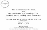 THE COMMONWEALTH FUND The Commonwealth Fund and The Harkness Fellowships in Health Care Policy and Practice International Forum on Quality and Safety in.