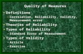 Definitions –Correlation, Reliability, Validity, Measurement error Theories of Reliability Types of Reliability –Standard Error of Measurement Types of.