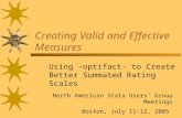 Creating Valid and Effective Measures Using –optifact- to Create Better Summated Rating Scales North American Stata Users' Group Meetings Boston, July.