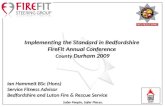 Ian Hammett BSc (Hons) Service Fitness Advisor Bedfordshire and Luton Fire & Rescue Service Implementing the Standard in Bedfordshire FireFit Annual Conference.