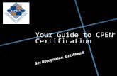 Your Guide to CPEN ® Certification Get Recognition. Get Ahead.