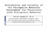 Reliability and Validity of the Disruptive Behavior Instrument for Physicians with Disruptive Behavior Philip Hemphill, Ph.D. Professional Enhancement.