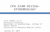 CPH EXAM REVIEW– EPIDEMIOLOGY Lina Lander, Sc.D. Associate Professor Department of Epidemiology, College of Public Health University of Nebraska Medical.