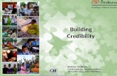 4/25/20151 Webinar for NGOs Conducted by: Soumitra Ghosh (Founder CEO, CSO Partners) Building Credibility.