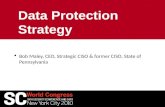 Data Protection Strategy  Bob Maley, CEO, Strategic CISO & former CISO, State of Pennsylvania.
