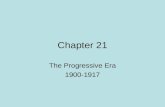 Chapter 21 The Progressive Era 1900-1917. Introduction How did intellectuals and writers prepare the way for progressive reform? What conditions in the.