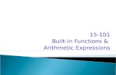 15-101 Built-in Functions & Arithmetic Expressions.