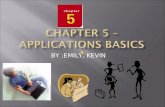 BY :EMILY, KEVIN  Chapter 5 Overview Lesson 5–1 Types of Application Software Lesson 5–2 Obtaining Application Software Lesson 5–3 Using Application.