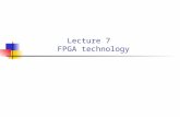 Lecture 7 FPGA technology. 2 Implementation Platform Comparison.