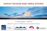 ARRAY DESIGN AND SIMULATIONS Craig Walker NRAO Based in part on 2008 lecture by Aaron Cohen.