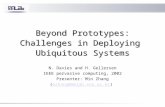 Beyond Prototypes: Challenges in Deploying Ubiquitous Systems N. Davies and H. Gellersen IEEE pervasive computing, 2002 Presenter: Min Zhang (mzhang@mmlab.snu.ac.kr)mzhang@mmlab.snu.ac.kr.