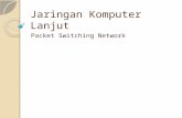 Jaringan Komputer Lanjut Packet Switching Network.