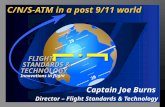 20 FLIGHT STANDARDS & TECHNOLOGY Innovations in flight C/N/S-ATM in a post 9/11 world Captain Joe Burns Director – Flight Standards & Technology.