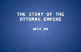 THE STORY OF THE OTTOMAN EMPIRE WEEK #4. OTTOMAN EMPIRE – WEEK 4 Bayezid II 1481-1512 Selim I 1512-20 Suleyman I 1520-66.