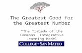 The Greatest Good for the Greatest Number “The Tragedy of the Commons” Integrative Learning Model.