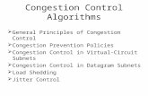Congestion Control Algorithms  General Principles of Congestion Control  Congestion Prevention Policies  Congestion Control in Virtual-Circuit Subnets.