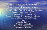 Providing First Aid & Handling Emergencies: First Aid for Choking, Rescue Breathing, And CPR Chapter 35, Lesson 3 Target Group: 8 th grade students in.