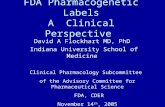 FDA Pharmacogenetic Labels A Clinical Perspective David A Flockhart MD, PhD Indiana University School of Medicine Clinical Pharmacology Subcommittee of.