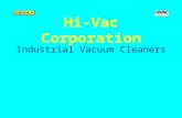 Hi-Vac Corporation Industrial Vacuum Cleaners Hi-Vac in 2006 Hi-VacVacuum systems for industrial applications. UltraVacMobile industrial vacuum loaders.