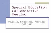 Special Education Collaborative Meeting Policies, Procedures, Practices Fall 2011.