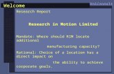 Welcome UniConsult Research Report Research in Motion Limited Mandate: Where should RIM locate additional manufacturing capacity? Rational: Choice of a.