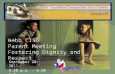 Webb CISD Parent Meeting Fostering Dignity and Respect September 28, 2011 5:30 p.m. – 6:30 p.m.