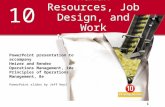 1 10 Human Resources, Job Design, and Work Measurement PowerPoint presentation to accompany Heizer and Render Operations Management, 10e Principles of.