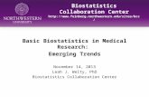 Biostatistics Collaboration Center  Basic Biostatistics in Medical Research: Emerging Trends November 14,