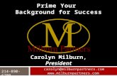 Carolyn Milburn, President carolyn@milburnpartners.com  214-890-6700.
