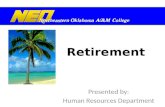 Retirement Presented by: Human Resources Department.
