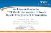 An Introduction to the TMF Quality Innovation Network Quality Improvement Organization Vanessa Andow, CPHQ Program Manager, Readmissions Oklahoma Home.