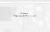 Chapter 1 Adjusting to Modern Life. The Paradox of Progress What Is the “Paradox of Progress”? –Today, we enjoy more technological advances, more leisure.