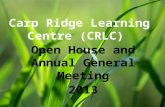Open House and Annual General Meeting 2013. Some History…  Our organization was first established in October 1999 as the Carp Ridge Community School,